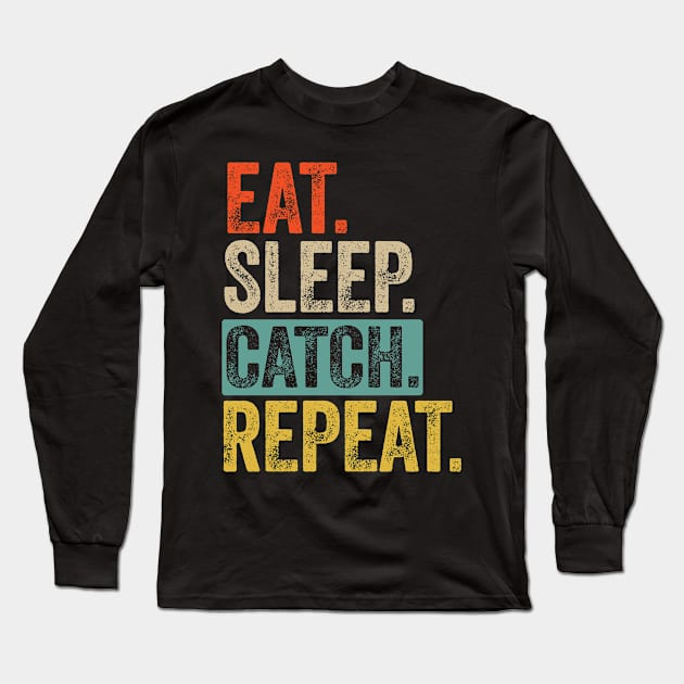 Eat sleep catch repeat retro vintage Long Sleeve T-Shirt by Lyume